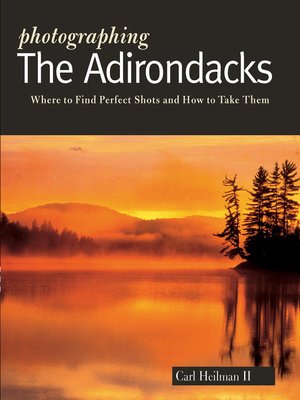 cover image of Photographing the Adirondacks (The Photographer's Guide)
